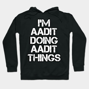 Aadit Name - Aadit Doing Aadit Things Hoodie